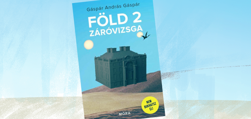 Gáspár András Gáspár: Föld 2 zéróvizsga
