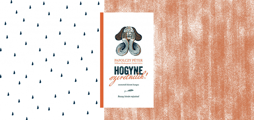 innovacio Hogyne szeretnélek Shakespeare szonettjei Papolczy Péter Tilos az Á-01